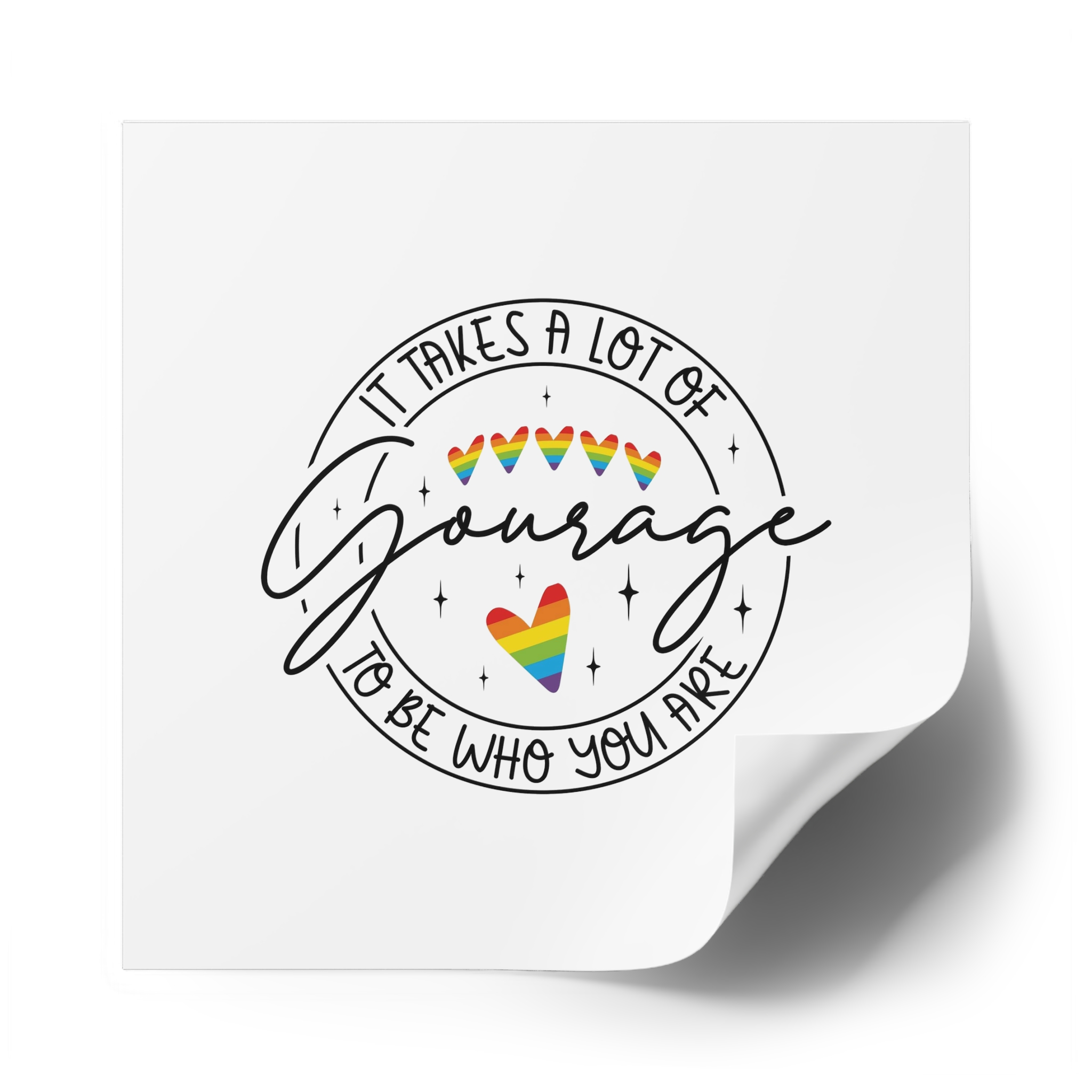 It Takes Lot Be Who You Are Gourage Laminate Stickers Square - Image 78