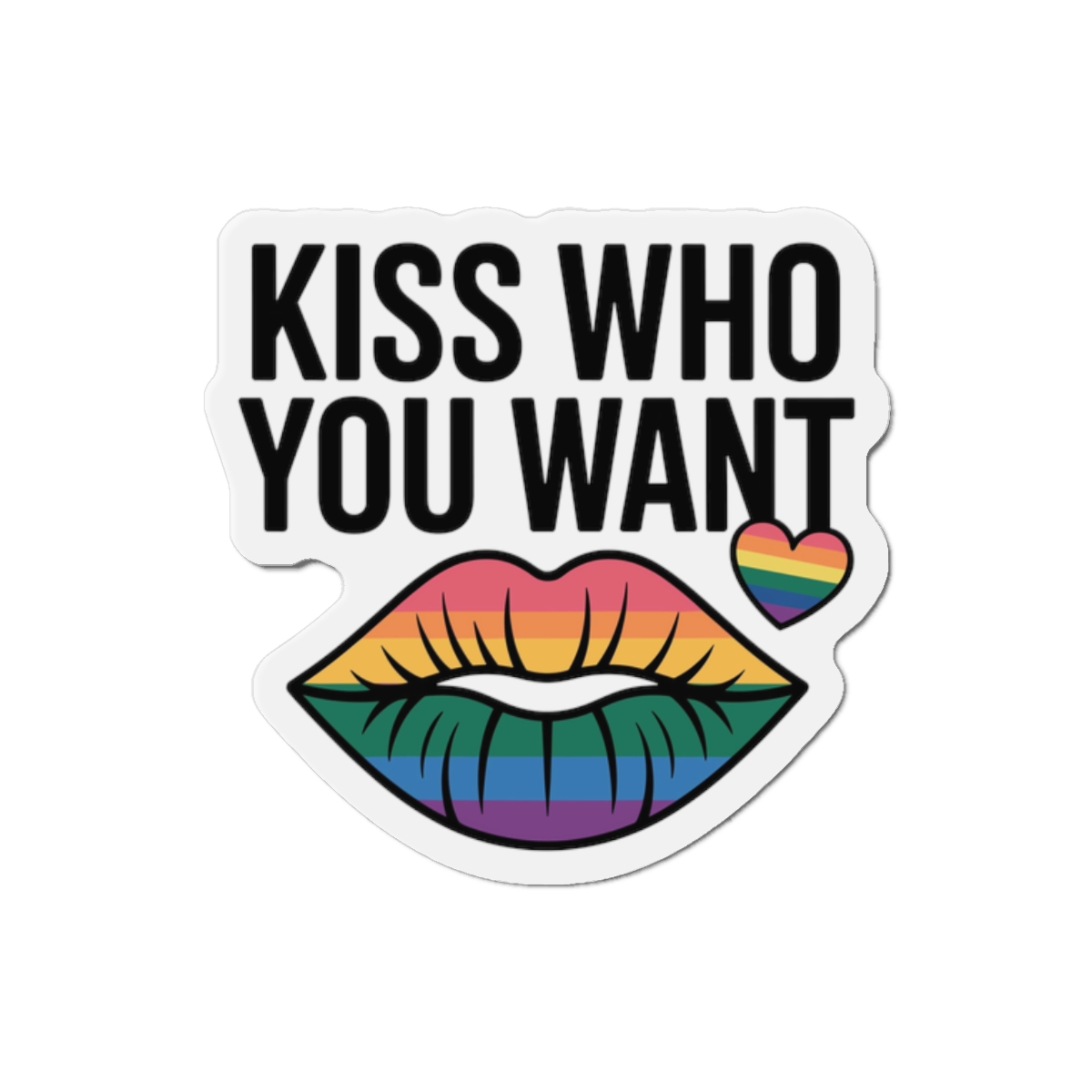 Kiss Who You Want T Shirt Design Isolated White Background Die Cut Magnets