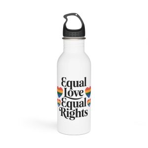 Equal Love Equal Rights T Shirt Design Isolated White Background Stainless Steel Water Bottle