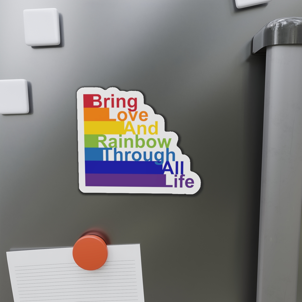 Lgbt Concept Motivating Phrase Colors Rainbow Bring Love Rainbow Through Life Die Cut Magnets - Image 11