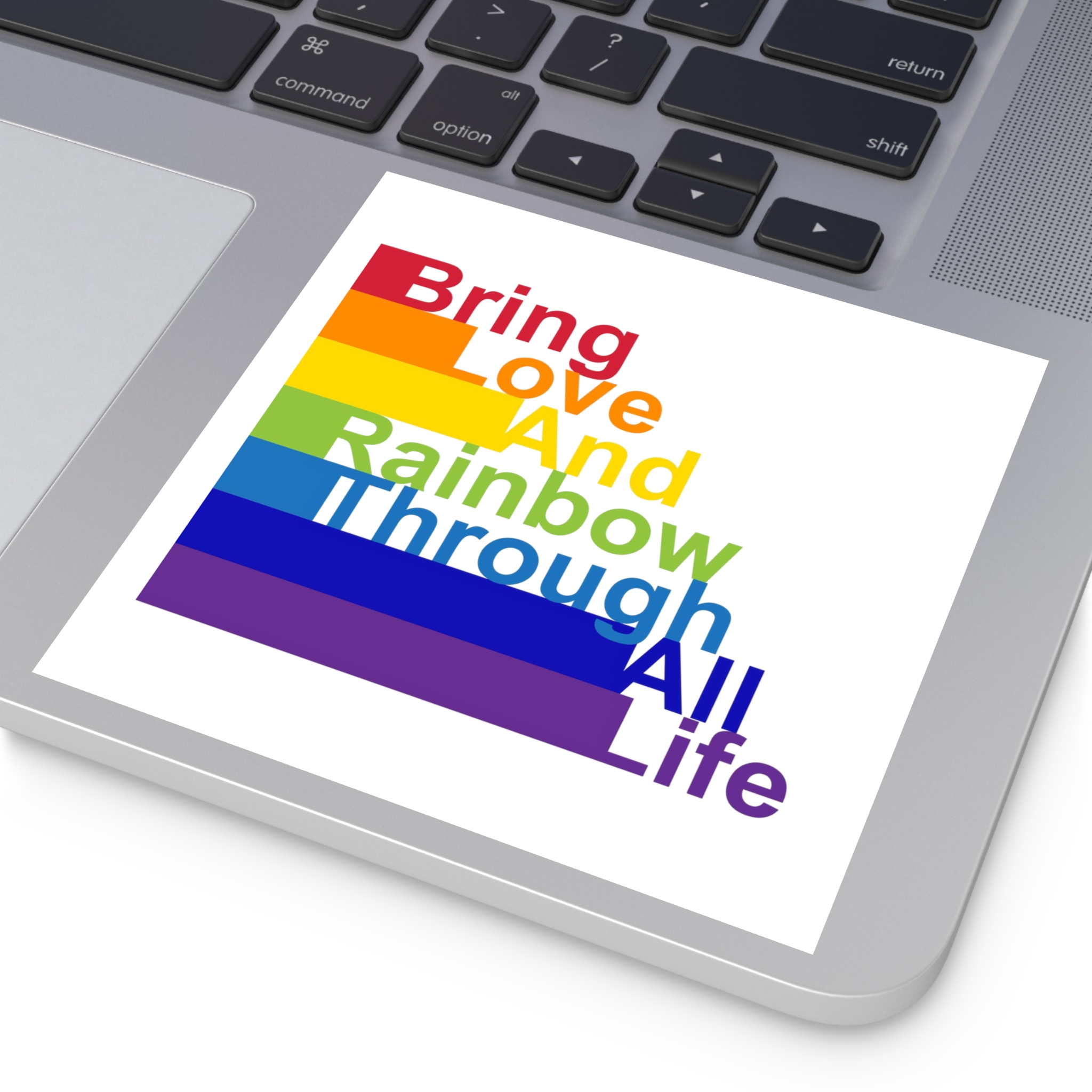 Lgbt Concept Motivating Phrase Colors Rainbow Bring Love Rainbow Through Life Laminate Stickers Square - Image 43