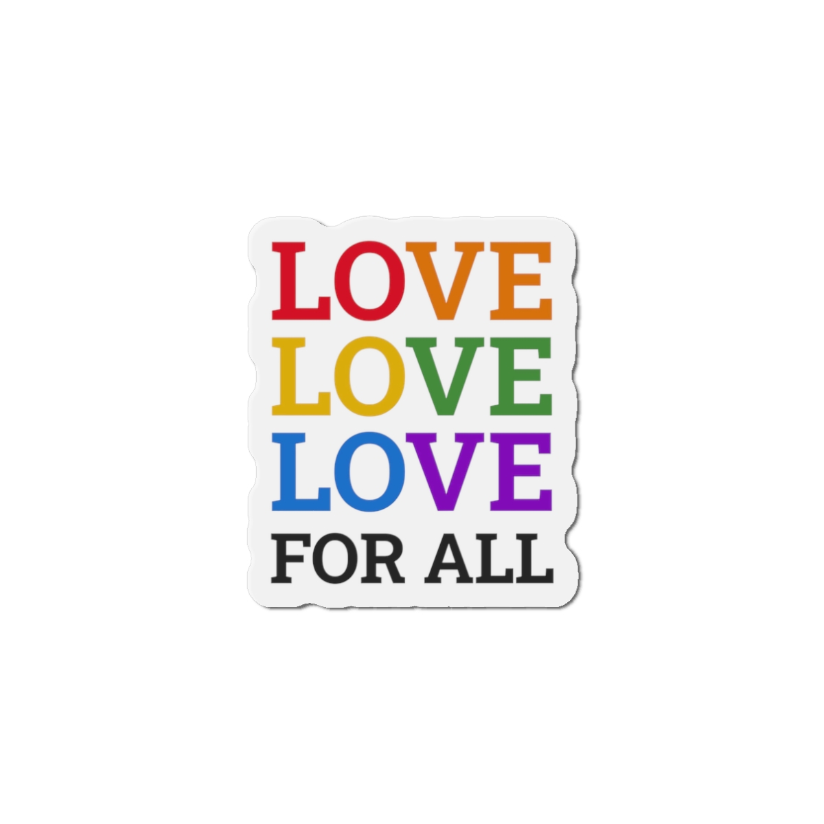Love All Lgbtq Pride Month Positive Quote Rainbow Color Typographic Art White Background Die Cut Magnets - Image 4