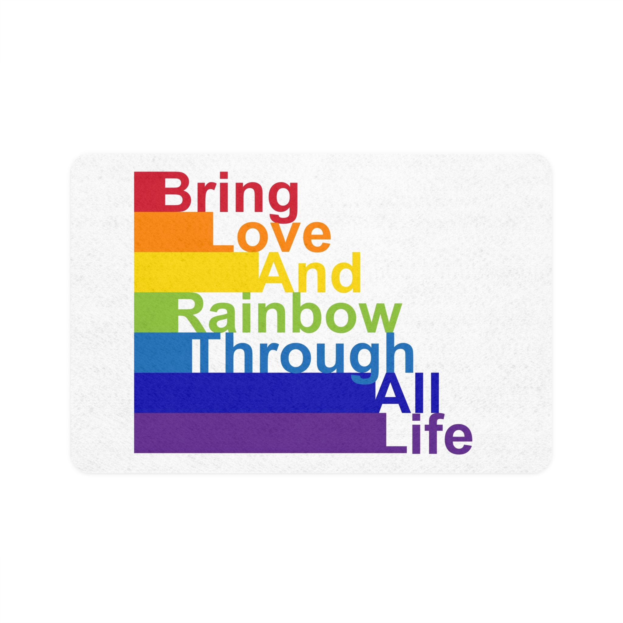Lgbt Concept Motivating Phrase Colors Rainbow Bring Love Rainbow Through Life Pet Food Mat 12x18