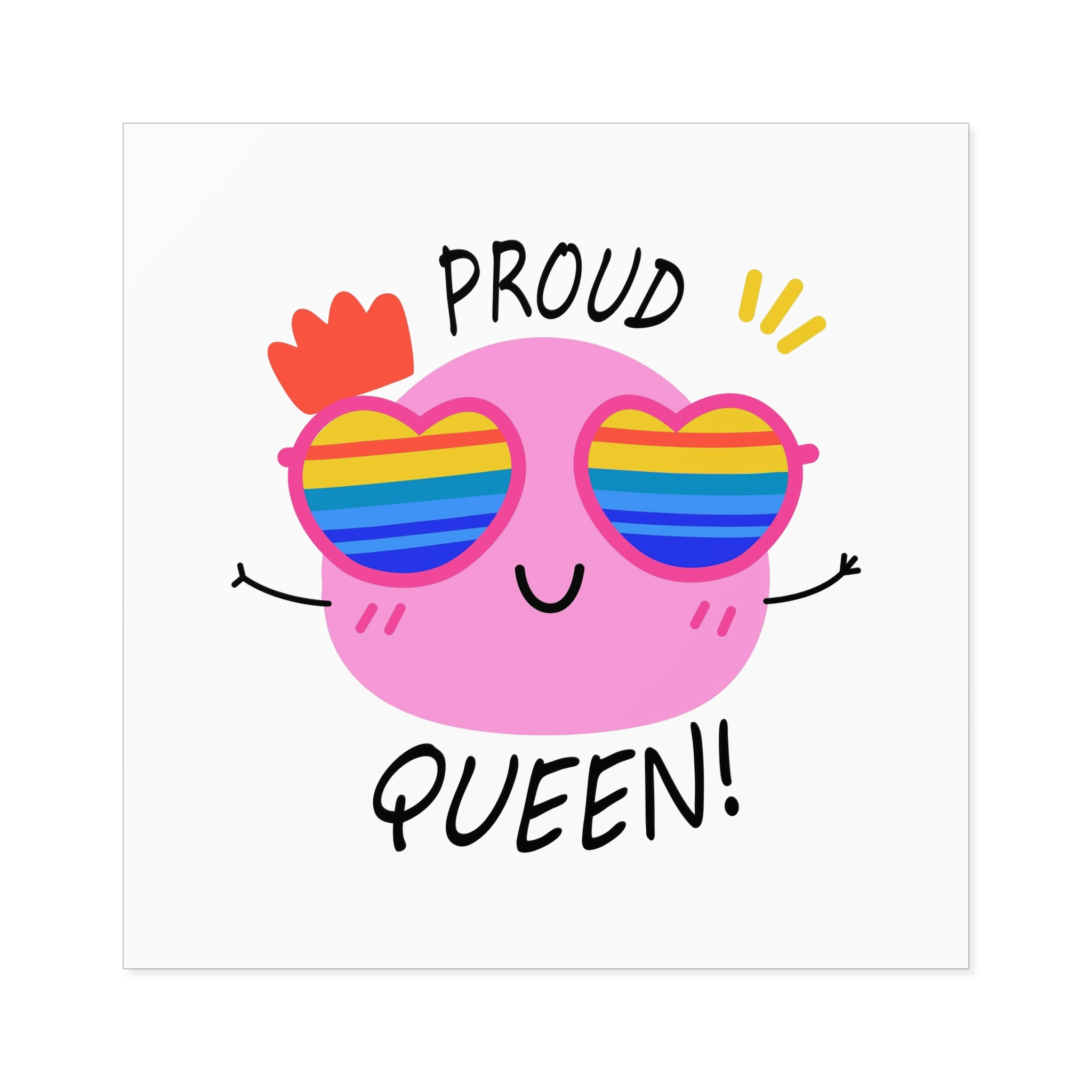 Pink Blob With Rainbow Heart Sunglasses Saying Proud Queen Flat Sticker Laminate Stickers Square - Image 57