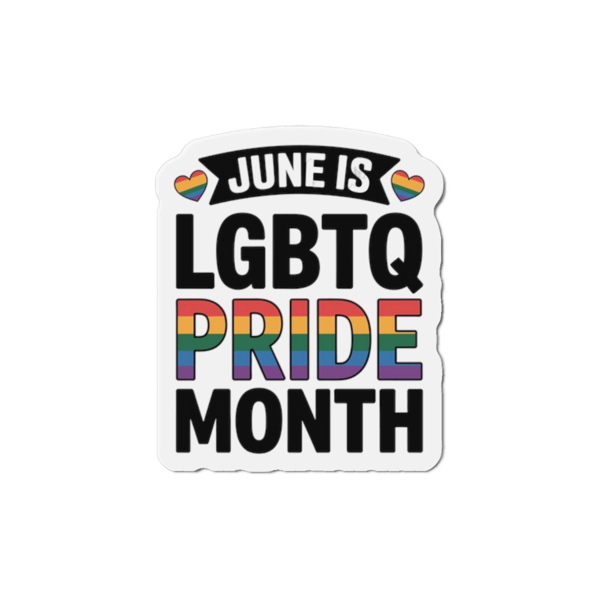 June Is Lgbtq Pride Month Colorful Text Die Cut Magnets