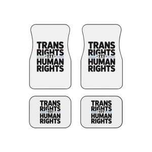 Trans Rights Human Rights T Shirt Design Isolated White Background Car Mats Set Of 4