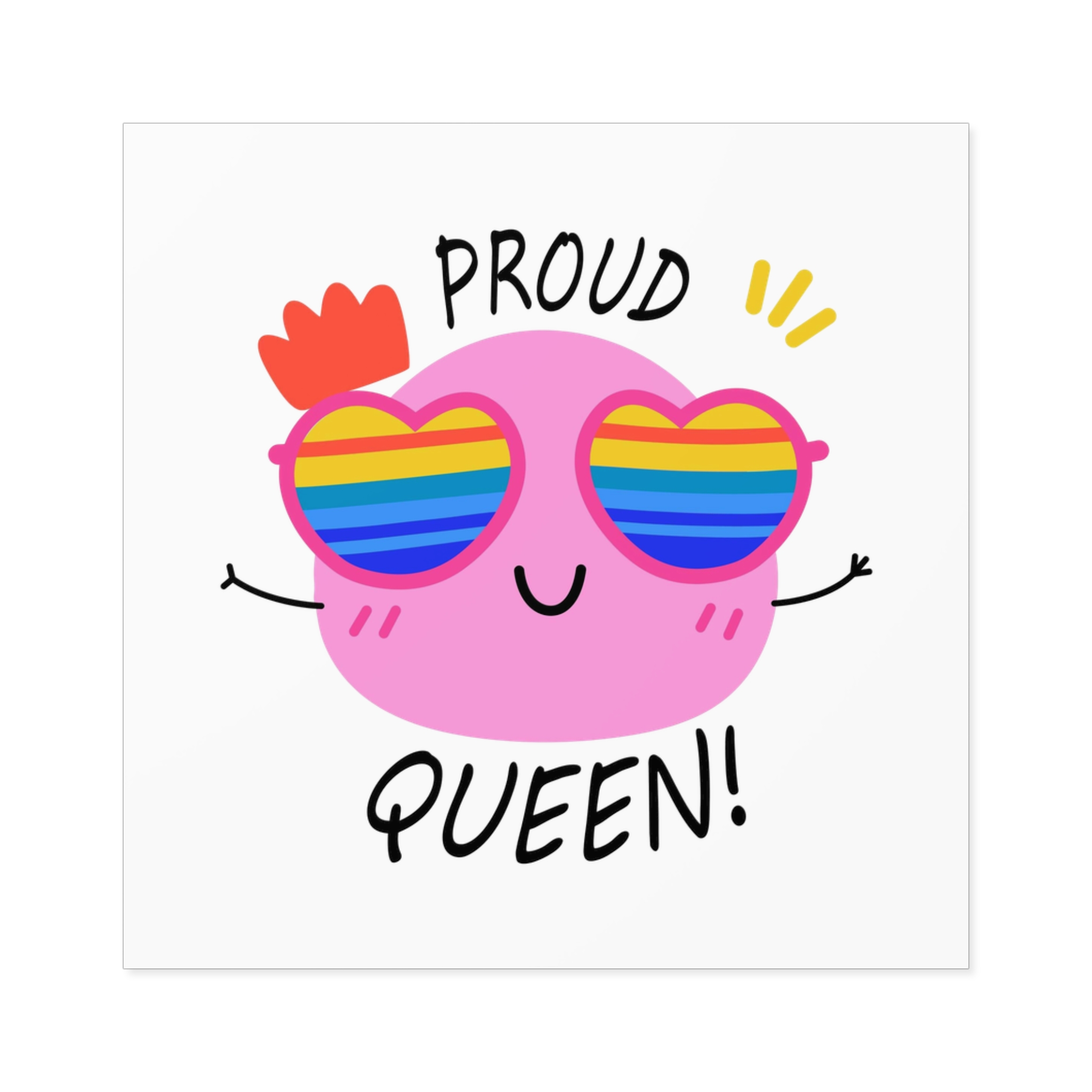 Pink Blob With Rainbow Heart Sunglasses Saying Proud Queen Flat Sticker Laminate Stickers Square - Image 25